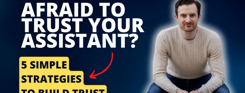 Overcoming the Fear of Losing Control With an Assistant: A Guide for Entrepreneurs