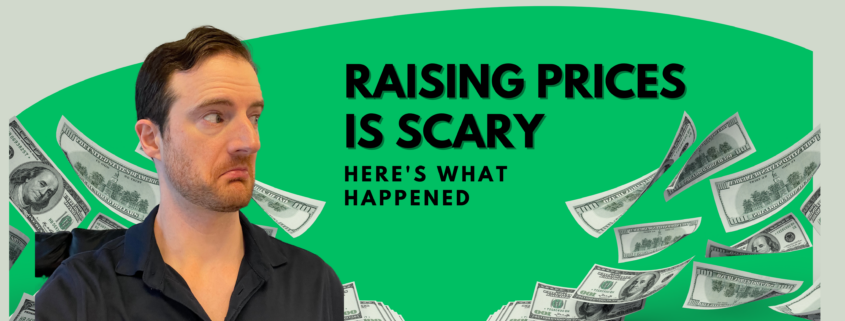 The Power of Raising Prices and Nurturing Relationships